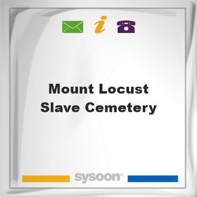 Mount Locust Slave CemeteryMount Locust Slave Cemetery on Sysoon