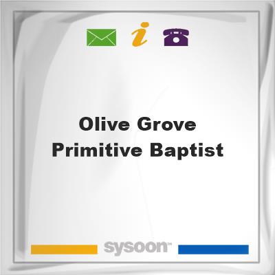 Olive Grove Primitive BaptistOlive Grove Primitive Baptist on Sysoon