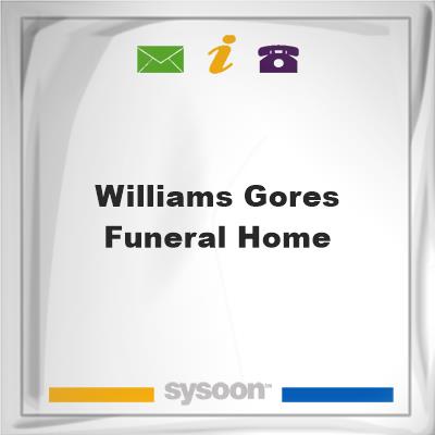 Williams-Gores Funeral HomeWilliams-Gores Funeral Home on Sysoon