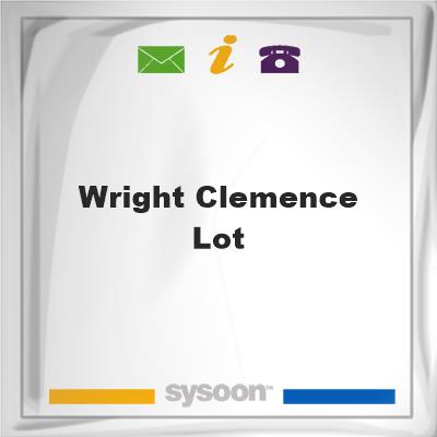 Wright Clemence LotWright Clemence Lot on Sysoon