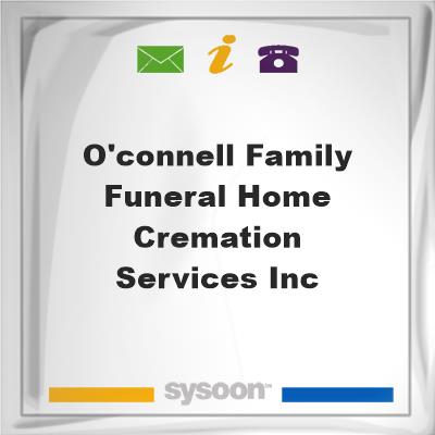 O'Connell Family Funeral Home & Cremation Services, Inc., O'Connell Family Funeral Home & Cremation Services, Inc.