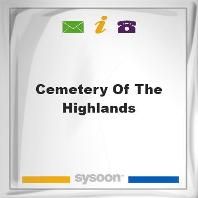 Cemetery of the HighlandsCemetery of the Highlands on Sysoon
