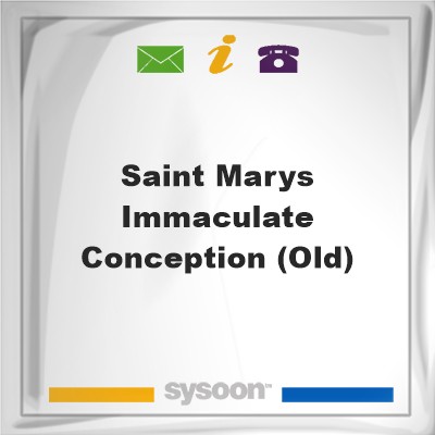 Saint Marys Immaculate Conception (Old)Saint Marys Immaculate Conception (Old) on Sysoon