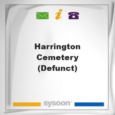 Harrington Cemetery (Defunct), Harrington Cemetery (Defunct)