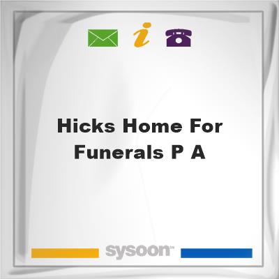 Hicks Home for Funerals P A, Hicks Home for Funerals P A