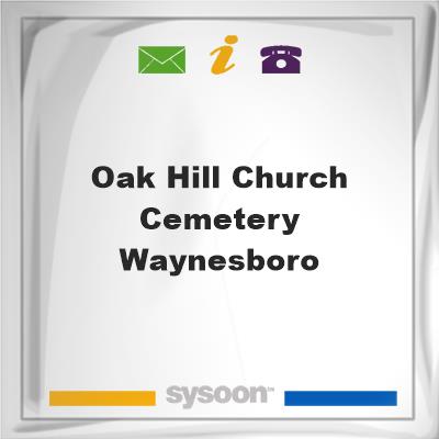 Oak Hill Church Cemetery - Waynesboro, Oak Hill Church Cemetery - Waynesboro