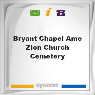 Bryant Chapel A.M.E. Zion Church CemeteryBryant Chapel A.M.E. Zion Church Cemetery on Sysoon