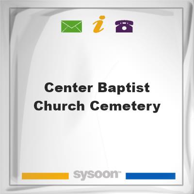 Center Baptist Church CemeteryCenter Baptist Church Cemetery on Sysoon