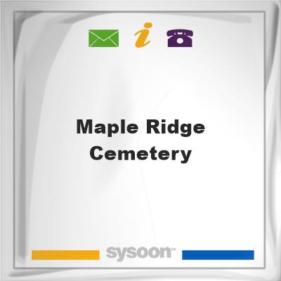 Maple Ridge CemeteryMaple Ridge Cemetery on Sysoon