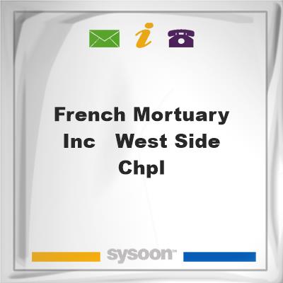 French Mortuary Inc - West Side Chpl, French Mortuary Inc - West Side Chpl
