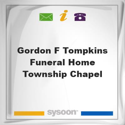 Gordon F. Tompkins Funeral Home - Township Chapel, Gordon F. Tompkins Funeral Home - Township Chapel