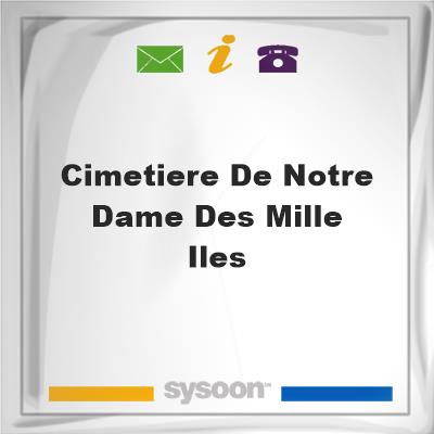 Cimetiere de Notre-Dame-des-Mille-IlesCimetiere de Notre-Dame-des-Mille-Iles on Sysoon