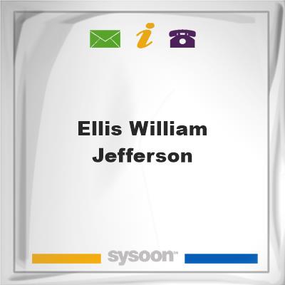 Ellis William JeffersonEllis William Jefferson on Sysoon