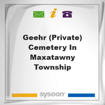 Geehr (Private) Cemetery in Maxatawny TownshipGeehr (Private) Cemetery in Maxatawny Township on Sysoon
