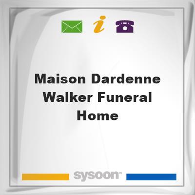 Maison-Dardenne-Walker Funeral HomeMaison-Dardenne-Walker Funeral Home on Sysoon