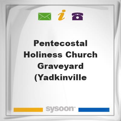 Pentecostal Holiness Church Graveyard (YadkinvillePentecostal Holiness Church Graveyard (Yadkinville on Sysoon