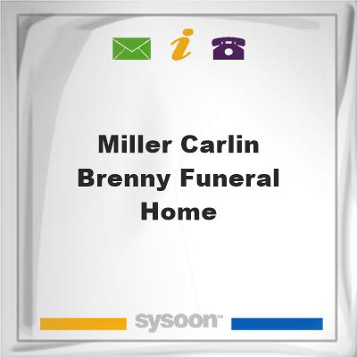 Miller-Carlin-Brenny Funeral Home, Miller-Carlin-Brenny Funeral Home