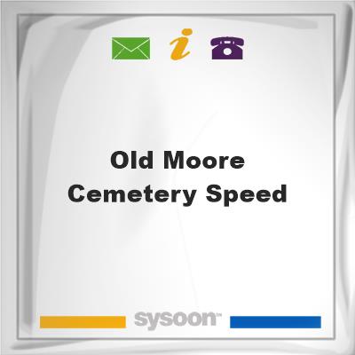 Old Moore Cemetery, Speed, Old Moore Cemetery, Speed