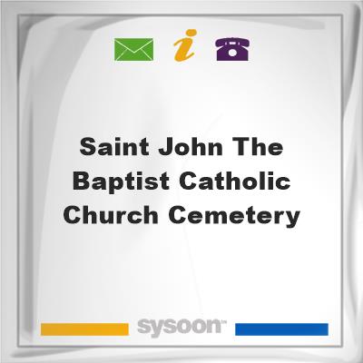 Saint John the Baptist Catholic Church Cemetery, Saint John the Baptist Catholic Church Cemetery
