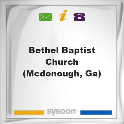 Bethel Baptist Church (McDonough, GA), Bethel Baptist Church (McDonough, GA)