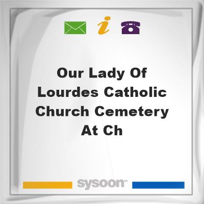 Our Lady of Lourdes Catholic Church Cemetery at ChOur Lady of Lourdes Catholic Church Cemetery at Ch on Sysoon