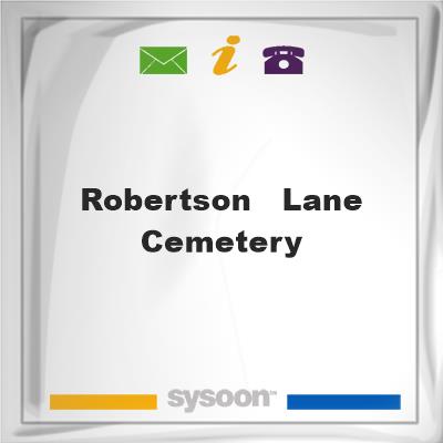 Robertson - Lane CemeteryRobertson - Lane Cemetery on Sysoon
