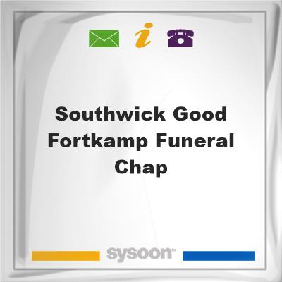 Southwick-Good & Fortkamp Funeral ChapSouthwick-Good & Fortkamp Funeral Chap on Sysoon