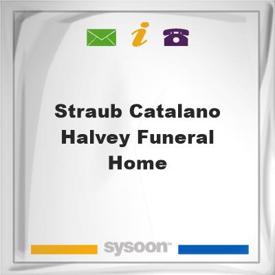 Straub, Catalano & Halvey Funeral HomeStraub, Catalano & Halvey Funeral Home on Sysoon