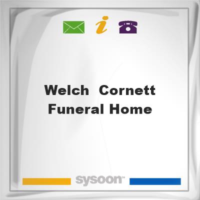 Welch & Cornett Funeral HomeWelch & Cornett Funeral Home on Sysoon