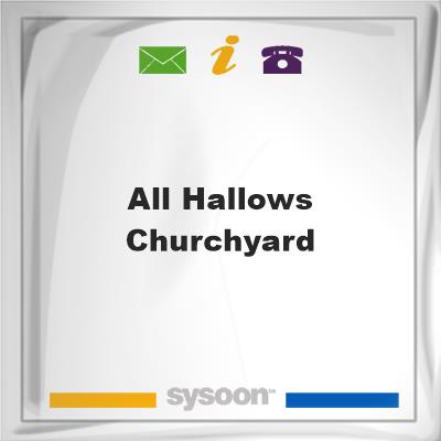 All Hallows Churchyard, All Hallows Churchyard