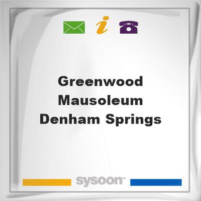 Greenwood Mausoleum, Denham Springs, Greenwood Mausoleum, Denham Springs