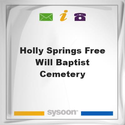 Holly Springs Free Will Baptist Cemetery, Holly Springs Free Will Baptist Cemetery