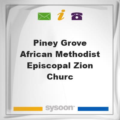 Piney Grove African Methodist Episcopal Zion Churc, Piney Grove African Methodist Episcopal Zion Churc