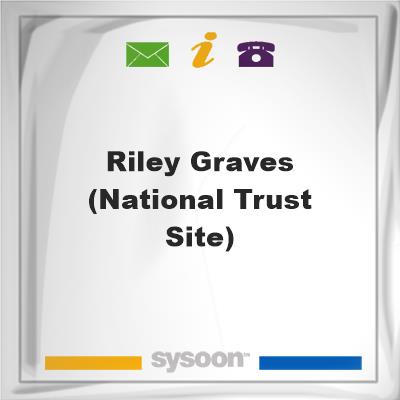 Riley Graves (National Trust Site), Riley Graves (National Trust Site)