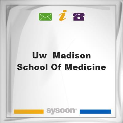 UW- Madison School of Medicine, UW- Madison School of Medicine