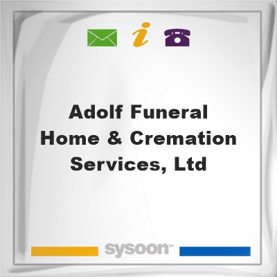 Adolf Funeral Home & Cremation Services, Ltd, Adolf Funeral Home & Cremation Services, Ltd