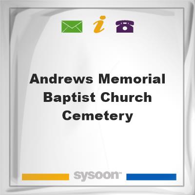 Andrews Memorial Baptist Church CemeteryAndrews Memorial Baptist Church Cemetery on Sysoon