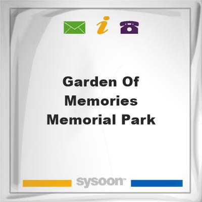 Garden of Memories Memorial ParkGarden of Memories Memorial Park on Sysoon