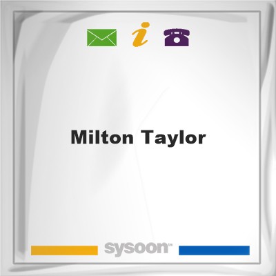 Milton TaylorMilton Taylor on Sysoon