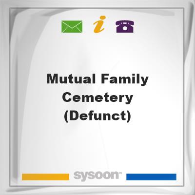 Mutual Family Cemetery (Defunct)Mutual Family Cemetery (Defunct) on Sysoon