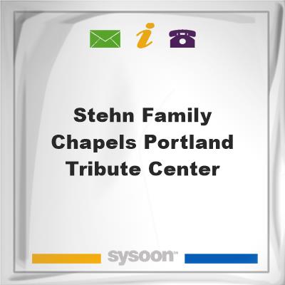 Stehn Family Chapels Portland Tribute CenterStehn Family Chapels Portland Tribute Center on Sysoon