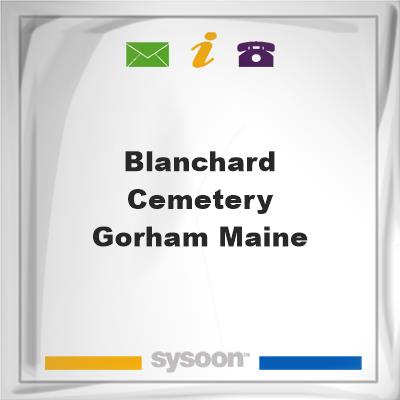 Blanchard Cemetery - Gorham, Maine, Blanchard Cemetery - Gorham, Maine
