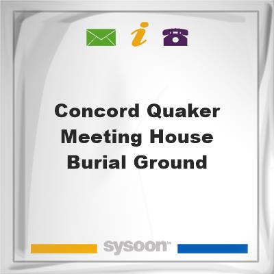 Concord Quaker Meeting House Burial Ground, Concord Quaker Meeting House Burial Ground