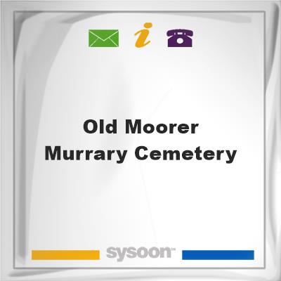Old Moorer-Murrary Cemetery, Old Moorer-Murrary Cemetery