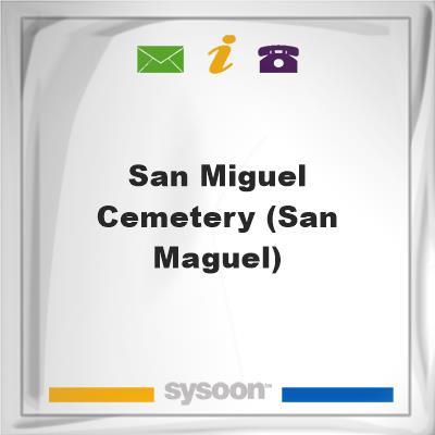 San Miguel Cemetery (San Maguel), San Miguel Cemetery (San Maguel)