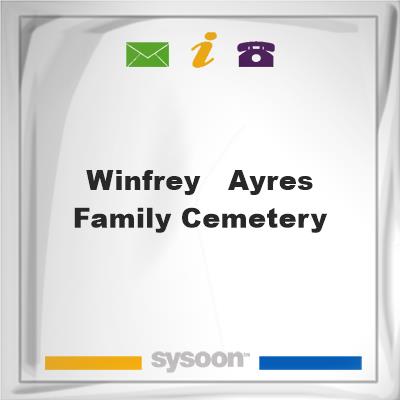 Winfrey - Ayres Family Cemetery, Winfrey - Ayres Family Cemetery