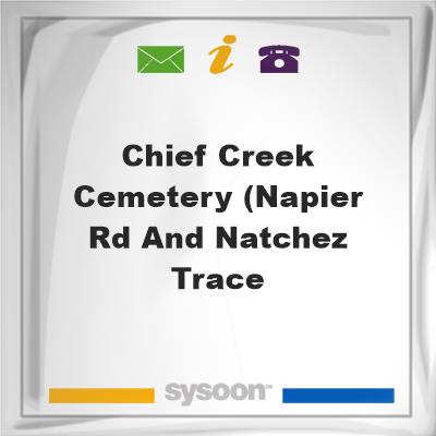 Chief Creek Cemetery (Napier Rd and Natchez TraceChief Creek Cemetery (Napier Rd and Natchez Trace on Sysoon