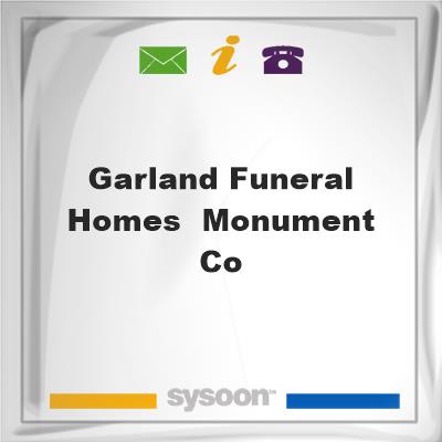 Garland Funeral Homes & Monument CoGarland Funeral Homes & Monument Co on Sysoon