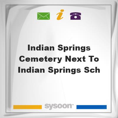 Indian Springs Cemetery next to Indian Springs SchIndian Springs Cemetery next to Indian Springs Sch on Sysoon