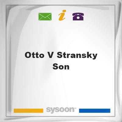 Otto V Stransky & SonOtto V Stransky & Son on Sysoon